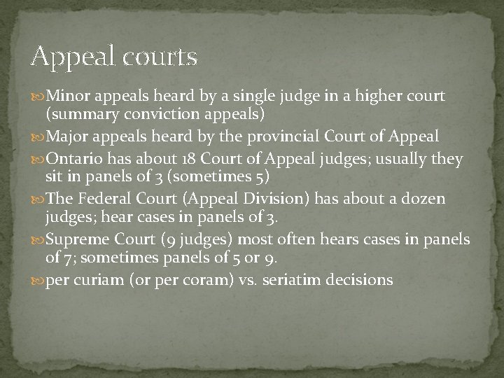 Appeal courts Minor appeals heard by a single judge in a higher court (summary