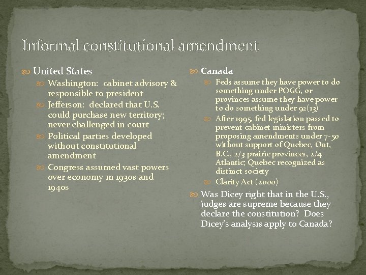 Informal constitutional amendment United States Washington: cabinet advisory & responsible to president Jefferson: declared