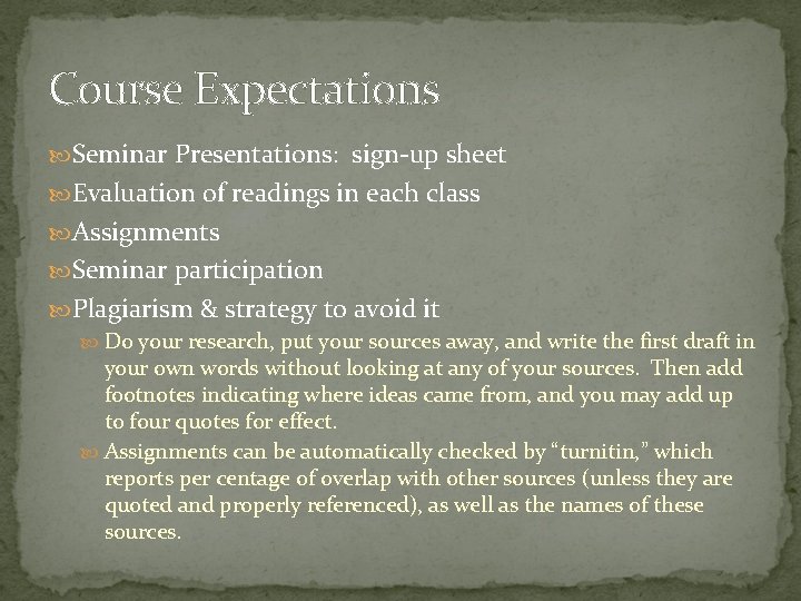 Course Expectations Seminar Presentations: sign-up sheet Evaluation of readings in each class Assignments Seminar