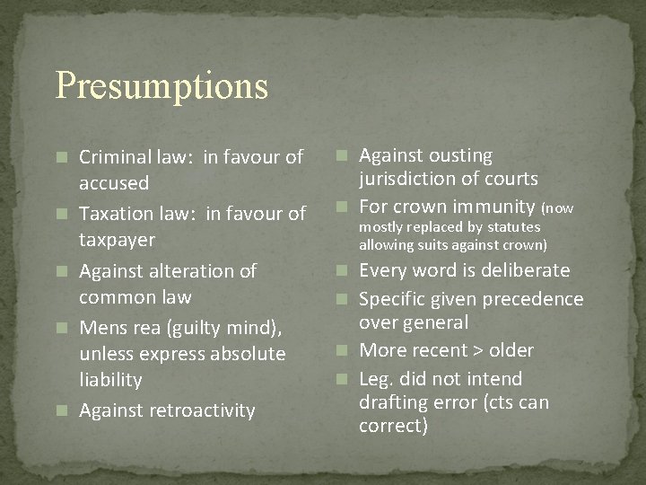 Presumptions n n n Criminal law: in favour of accused Taxation law: in favour