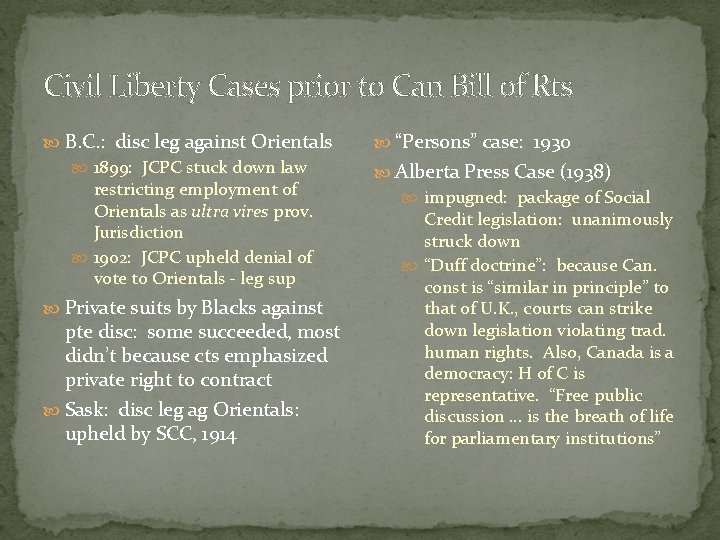 Civil Liberty Cases prior to Can Bill of Rts B. C. : disc leg