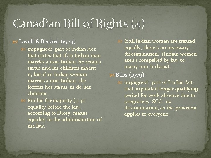 Canadian Bill of Rights (4) Lavell & Bedard (1974) impugned: part of Indian Act