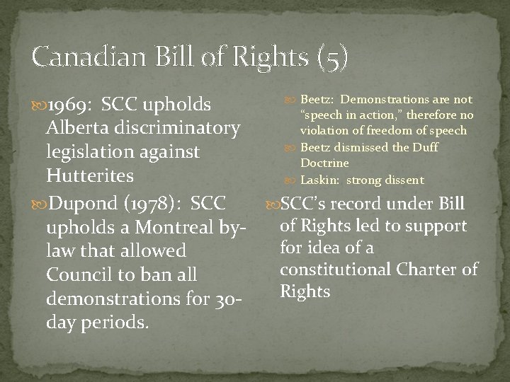 Canadian Bill of Rights (5) 1969: SCC upholds Beetz: Demonstrations are not “speech in