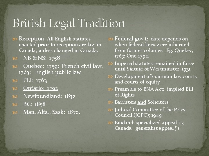 British Legal Tradition Reception: All English statutes enacted prior to reception are law in