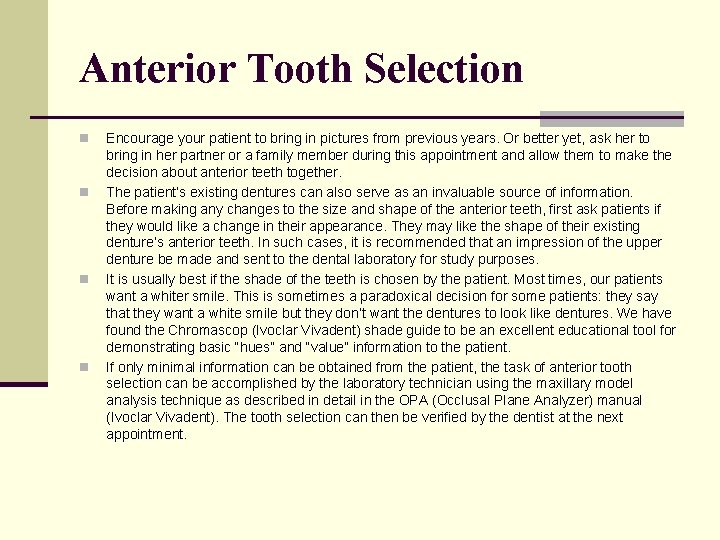 Anterior Tooth Selection n n Encourage your patient to bring in pictures from previous