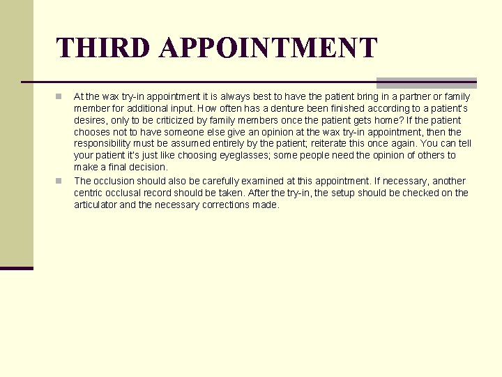 THIRD APPOINTMENT n n At the wax try-in appointment it is always best to