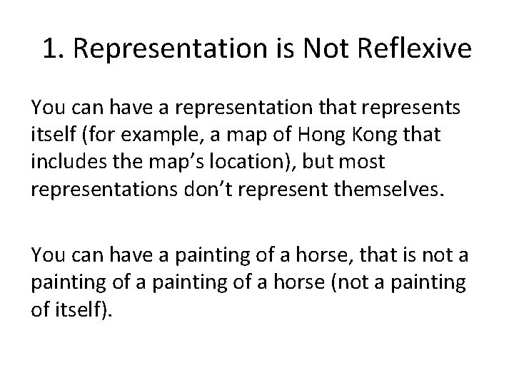 1. Representation is Not Reflexive You can have a representation that represents itself (for