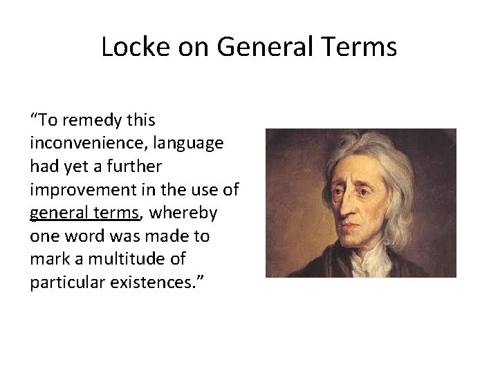 Locke on General Terms “To remedy this inconvenience, language had yet a further improvement