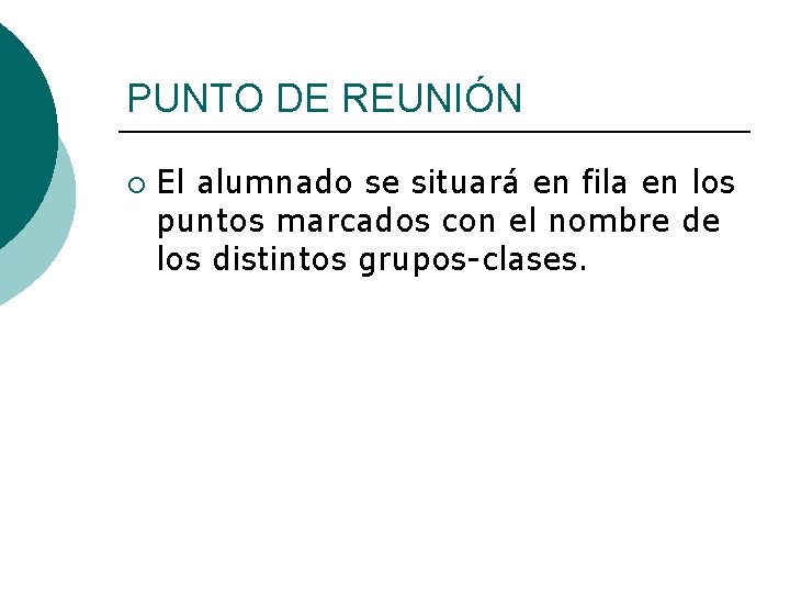 PUNTO DE REUNIÓN ¡ El alumnado se situará en fila en los puntos marcados