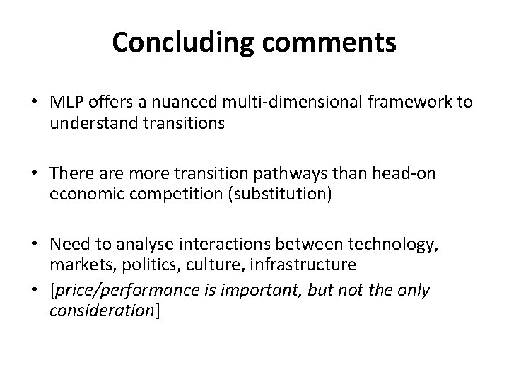 Concluding comments • MLP offers a nuanced multi-dimensional framework to understand transitions • There