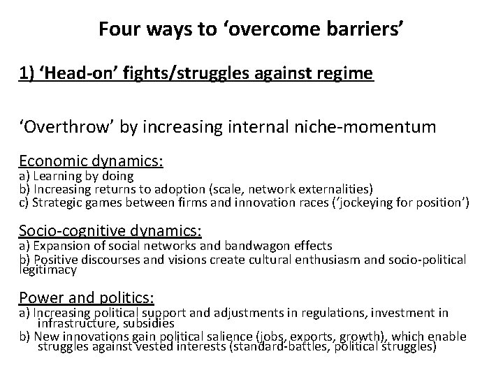 Four ways to ‘overcome barriers’ 1) ‘Head-on’ fights/struggles against regime ‘Overthrow’ by increasing internal