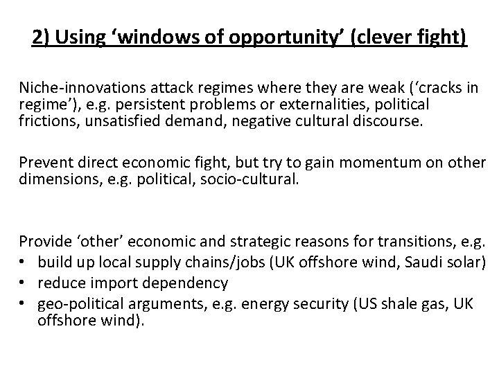 2) Using ‘windows of opportunity’ (clever fight) Niche-innovations attack regimes where they are weak