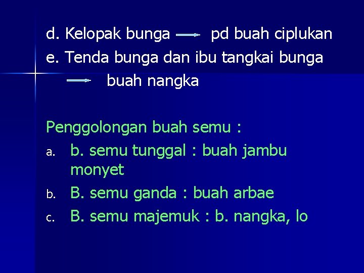 d. Kelopak bunga pd buah ciplukan e. Tenda bunga dan ibu tangkai bunga buah