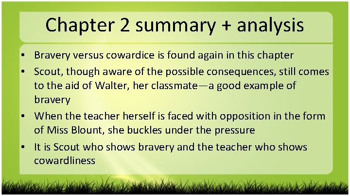 Chapter 2 summary + analysis • Bravery versus cowardice is found again in this