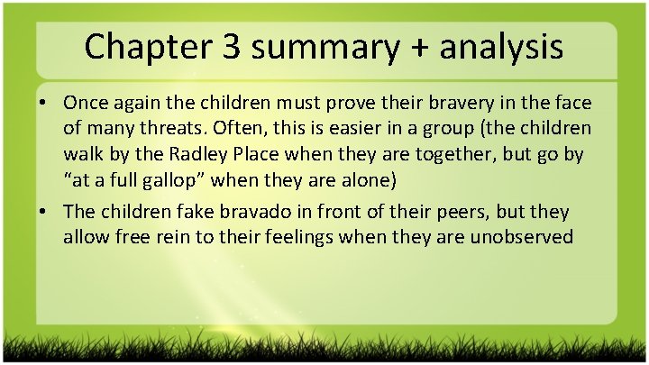 Chapter 3 summary + analysis • Once again the children must prove their bravery