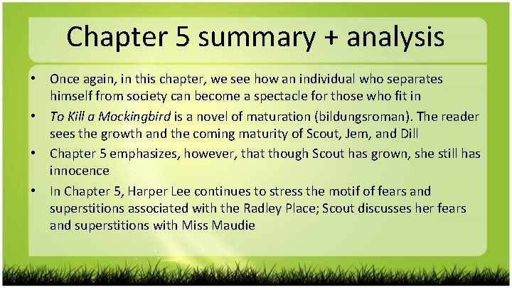 Chapter 5 summary + analysis • Once again, in this chapter, we see how