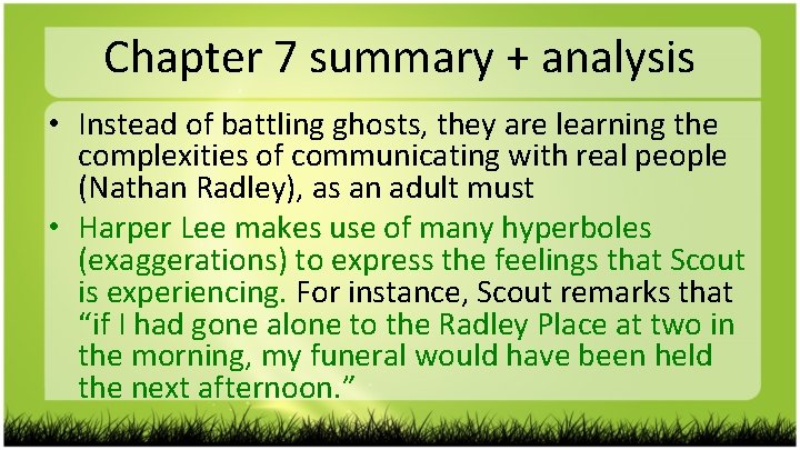 Chapter 7 summary + analysis • Instead of battling ghosts, they are learning the