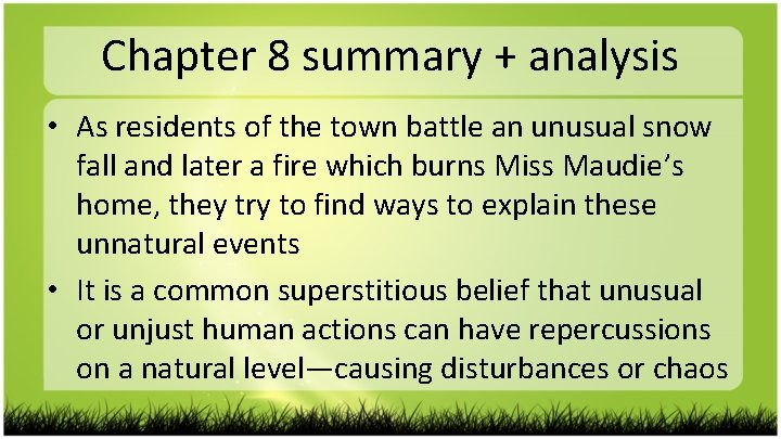 Chapter 8 summary + analysis • As residents of the town battle an unusual