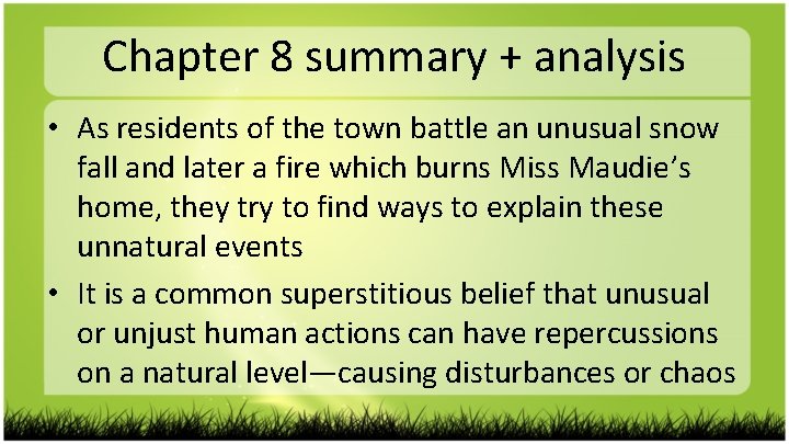 Chapter 8 summary + analysis • As residents of the town battle an unusual
