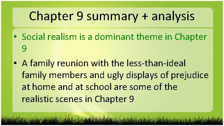 Chapter 9 summary + analysis • Social realism is a dominant theme in Chapter