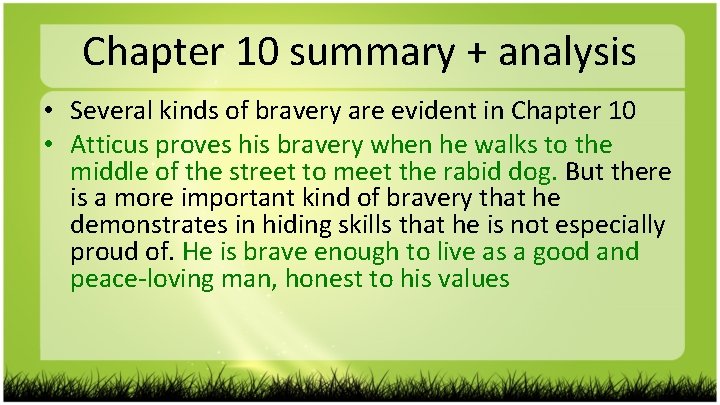 Chapter 10 summary + analysis • Several kinds of bravery are evident in Chapter