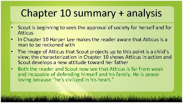 Chapter 10 summary + analysis • Scout is beginning to seek the approval of