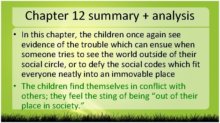 Chapter 12 summary + analysis • In this chapter, the children once again see