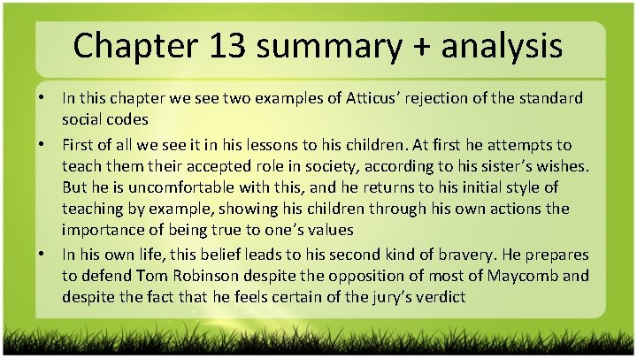 Chapter 13 summary + analysis • In this chapter we see two examples of