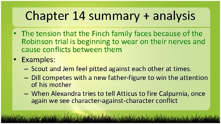 Chapter 14 summary + analysis • The tension that the Finch family faces because