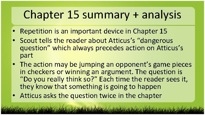 Chapter 15 summary + analysis • Repetition is an important device in Chapter 15