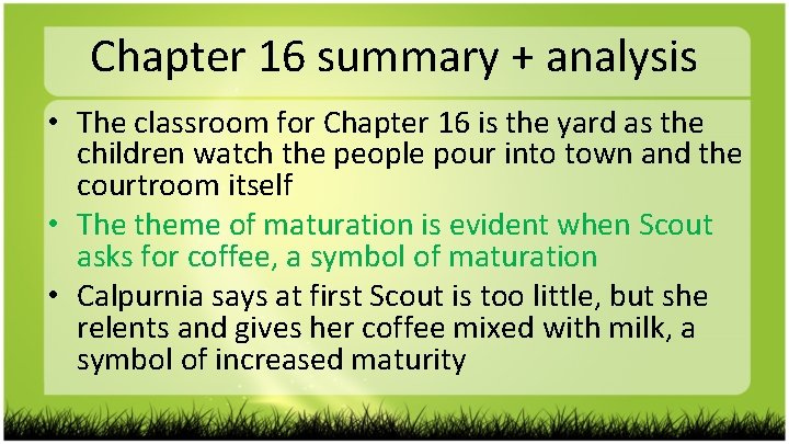 Chapter 16 summary + analysis • The classroom for Chapter 16 is the yard