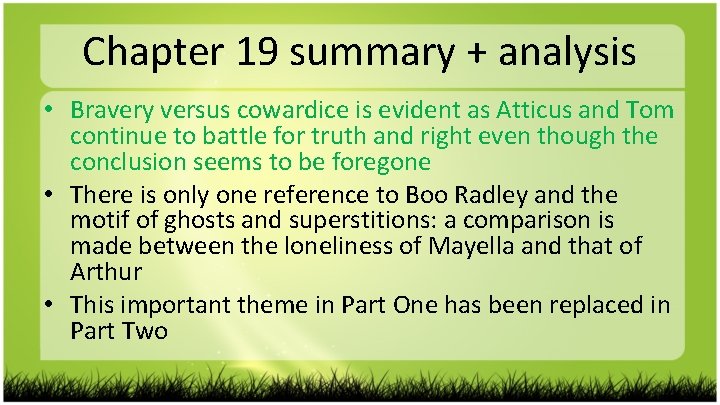 Chapter 19 summary + analysis • Bravery versus cowardice is evident as Atticus and