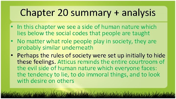 Chapter 20 summary + analysis • In this chapter we see a side of