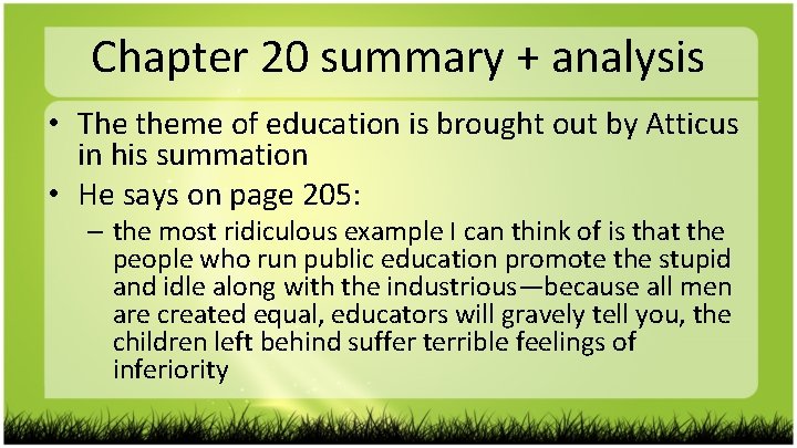 Chapter 20 summary + analysis • The theme of education is brought out by