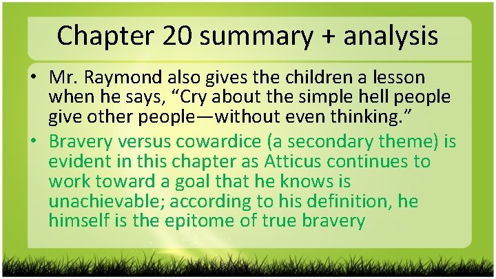 Chapter 20 summary + analysis • Mr. Raymond also gives the children a lesson