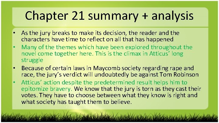 Chapter 21 summary + analysis • As the jury breaks to make its decision,