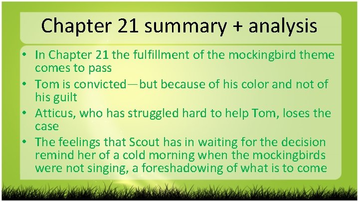 Chapter 21 summary + analysis • In Chapter 21 the fulfillment of the mockingbird