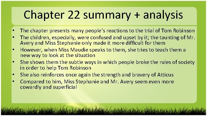 Chapter 22 summary + analysis • The chapter presents many people’s reactions to the