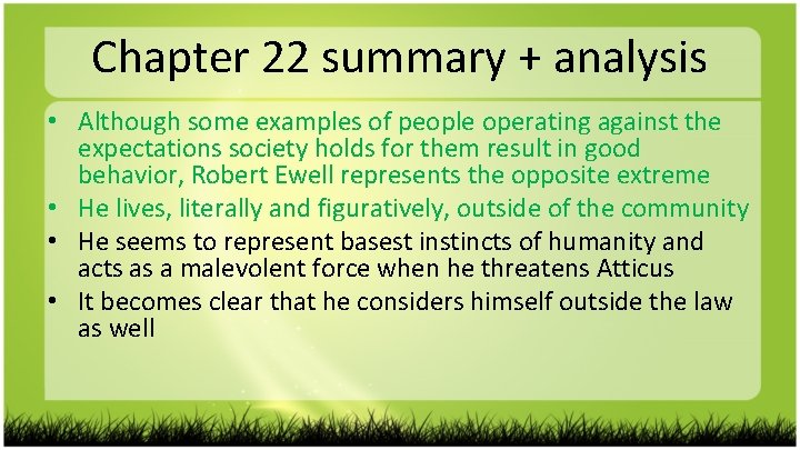Chapter 22 summary + analysis • Although some examples of people operating against the