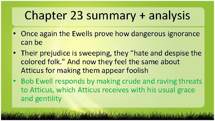 Chapter 23 summary + analysis • Once again the Ewells prove how dangerous ignorance