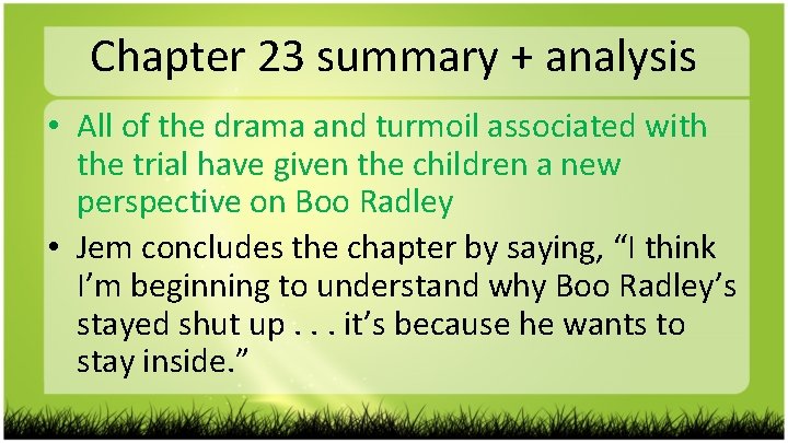 Chapter 23 summary + analysis • All of the drama and turmoil associated with