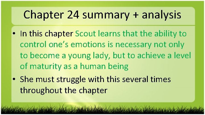 Chapter 24 summary + analysis • In this chapter Scout learns that the ability