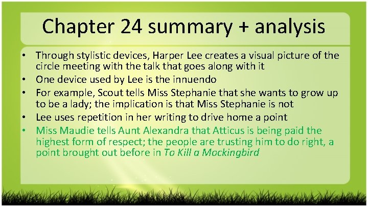 Chapter 24 summary + analysis • Through stylistic devices, Harper Lee creates a visual