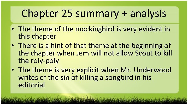 Chapter 25 summary + analysis • The theme of the mockingbird is very evident