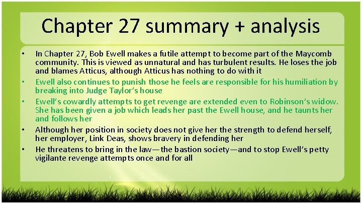 Chapter 27 summary + analysis • • • In Chapter 27, Bob Ewell makes