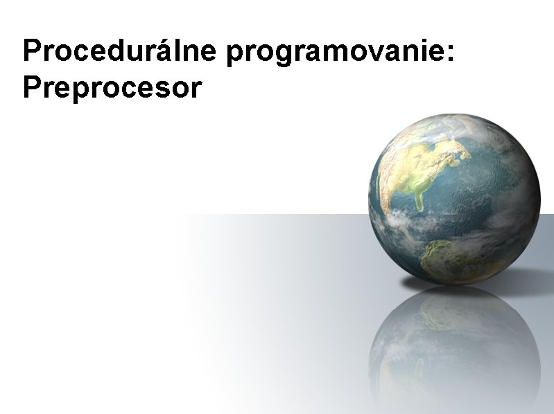 Procedurálne programovanie: Preprocesor 