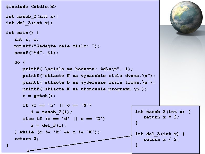 #include <stdio. h> int nasob_2(int x); int del_3(int x); int main() { int i,