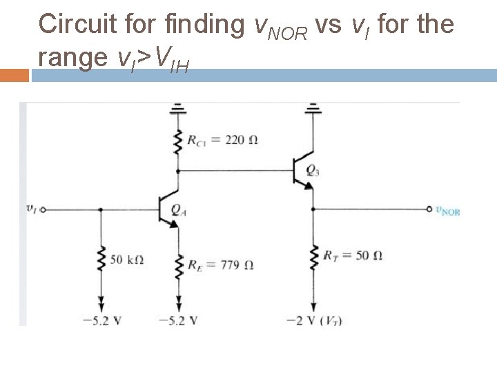 Circuit for finding v. NOR vs v. I for the range v. I>VIH 