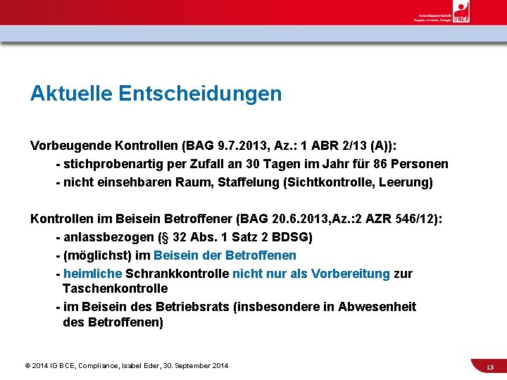 Aktuelle Entscheidungen Vorbeugende Kontrollen (BAG 9. 7. 2013, Az. : 1 ABR 2/13 (A)):