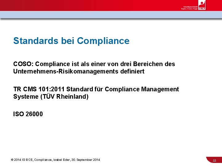 Standards bei Compliance COSO: Compliance ist als einer von drei Bereichen des Unternehmens-Risikomanagements definiert